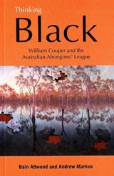 Thinking Black - Bain Attwood ; Andrew Markus - 9780855754594