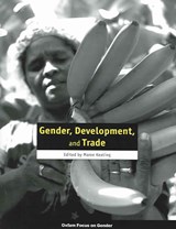 Gender, Development, and Trade - Caroline Sweetman - 9780855985325