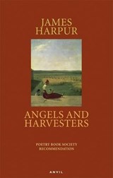 Angels and Harvesters - James Harpur - 9780856464478