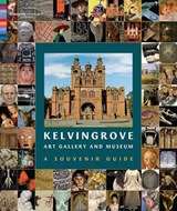 Kelvingrove Art Gallery and Museum: Souvenir guidebook -  - 9780856676673