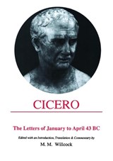 Cicero: Letters of January to April 43 BC -  - 9780856686320