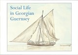 Social Life in Georgian Guernsey - Gregory Stevens Cox - 9780856946240