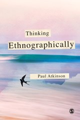 Thinking Ethnographically - ATKINSON,  Paul - 9780857025906