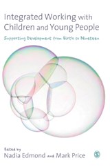Integrated Working with Children and Young People - Nadia Edmond ; Mark Price - 9780857027818
