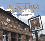 Unusual Pubs Amazing Stories - Bob Barton - 9780857043474