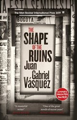 The Shape of the Ruins - Juan Gabriel Vásquez - 9780857056603