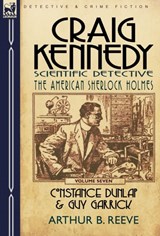 Craig Kennedy-Scientific Detective - Arthur B Reeve - 9780857060358