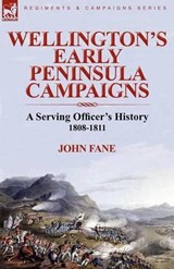 Wellington's Early Peninsula Campaigns - John Fane - 9780857063601