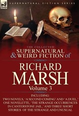 The Collected Supernatural and Weird Fiction of Richard Marsh - Richard Marsh - 9780857068484