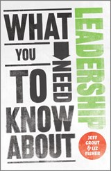 What You Need to Know about Leadership - Jeff Grout ; Liz (Freelance) Fisher - 9780857081308