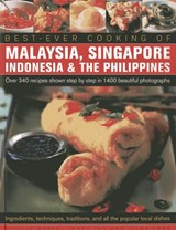Best Ever Cooking of Malaysia, Singapore, Indonesia & the Philippines: Over 340 Recipes Shown Step by Step in 1400 Beautiful Photographs; Ingredients, - Terry Tan - 9780857231789