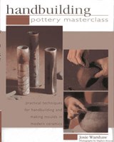 Handbuilding Pottery Masterclass - WARSHAW,  Josie - 9780857231819
