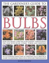 The Gardener's Guide to Bulbs - Kathy Brown - 9780857235237