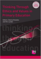 Thinking Through Ethics and Values in Primary Education - Gianna Knowles ; Vini Lander ; Sally Hawkins ; Carol Hughes ; Glenn Stone ; Linda Cooper ; Barbara Thompson - 9780857258571