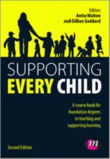 Supporting Every Child - Anita Walton ; Gillian Goddard - 9780857258786