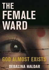 The Female Ward - Debalina Haldar - 9780857280084