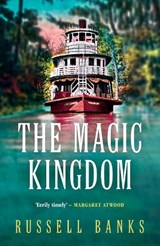 The Magic Kingdom - Russell Banks - 9780857305473