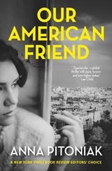 Our American Friend - Anna Pitoniak - 9780857305534
