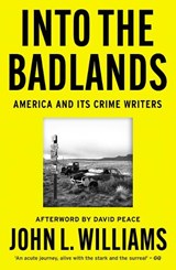 Into the Badlands - John L Williams - 9780857306265