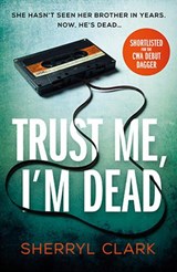 Trust Me, I'm Dead - Sherryl Clark - 9780857308047