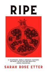 Ripe - Sarah Rose Etter - 9780857308511