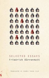 Dürrenmatt, F: Selected Essays - DÜRRENMATT,  Friedrich - 9780857421685