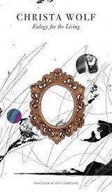 Eulogy for the Living - Christa Wolf - 9780857425546
