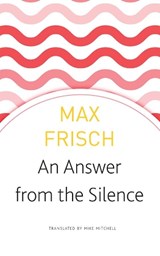An Answer from the Silence - Max Frisch - 9780857427106