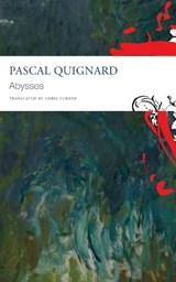 Abysses - Pascal Quignard - 9780857428707