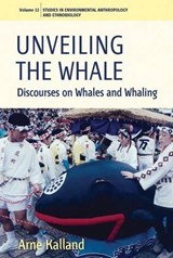 Unveiling the Whale - Arne Kalland - 9780857451583