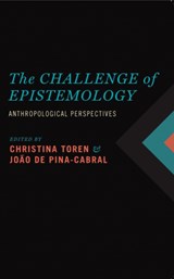 The Challenge of Epistemology - Christina Toren ; Joao de Pina-Cabral - 9780857454355