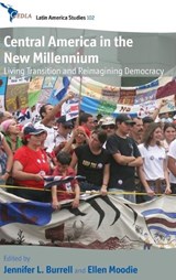Central America in the New Millennium - Jennifer L. Burrell ; Ellen Moodie - 9780857457523