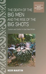 The Death of the Big Men and the Rise of the Big Shots - Keir Martin - 9780857458728