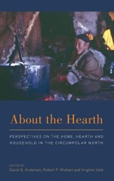 About the Hearth - David G. Anderson ; Robert P. Wishart ; Virginie Vate - 9780857459800