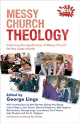 Messy Church Theology - George Lings - 9780857461711