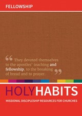 Holy Habits: Fellowship - Andrew Roberts ; Neil Johnson ; Tom Milton - 9780857466792