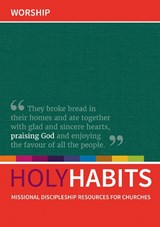 Holy Habits: Worship - Andrew Roberts ; Neil Johnson ; Tom Milton - 9780857466860
