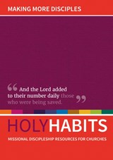 Holy Habits: Making More Disciples - Andrew Roberts ; Neil Johnson ; Tom Milton - 9780857466877