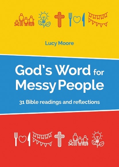 God's Word for Messy People, Lucy Moore - Paperback - 9780857467492