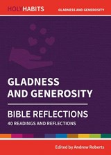 Holy Habits Bible Reflections: Gladness and Generosity - Andrew Roberts - 9780857468376