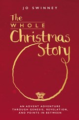 The Whole Christmas Story - Jo Swinney - 9780857469410