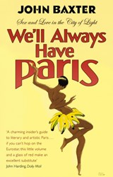We'll Always Have Paris - John Baxter - 9780857501219