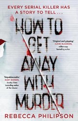 How to Get Away with Murder - Rebecca Philipson - 9780857507679