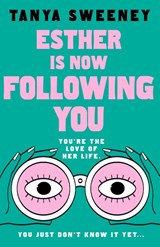 Esther is Now Following You - Tanya Sweeney - 9780857507914