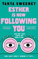 Esther is Now Following You - Tanya Sweeney - 9780857507921