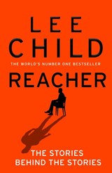 Reacher: The Stories Behind The Stories - Lee Child - 9780857508751