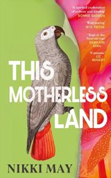 This Motherless Land - Nikki May - 9780857527813