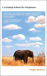 A Training School for Elephants - Sophy Roberts - 9780857528384