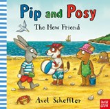 Pip and Posy: The New Friend - Camilla (Editorial Director) Reid - 9780857638748