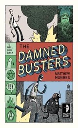 The Damned Busters - Matthew Hughes - 9780857661029